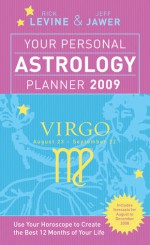 Your Personal Astrology Planner 2009: Virgo - Rick Levine, Jeff Jawer