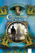 Clockwork Prince: Chroniken der Schattenjäger (2) - Cassandra Clare, Heinrich Koop, Franca Fritz