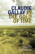 In the Gold of Time (Trade Paperback) - Claudie Gallay