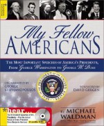 My Fellow Americans: The Most Important Speeches of America's Presidents from George Washington to George W. (from Sourcebooks, Inc.) - Michael Waldman