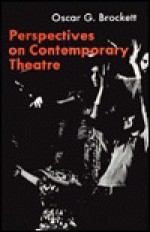 Perspectives on Contemporary Theatre - Oscar Gross Brockett