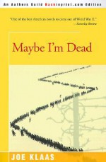 Maybe I'm Dead - Joe Klaas