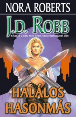 Halálos hasonmás (In Death, #17) - J.D. Robb, Kiss Tamás