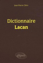 Dictionnaire Lacan - Jean-Pierre Cléro