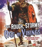 The Rough, Stormy Age of Vikings: The Disgusting Details about Viking Life - James A. Corrick