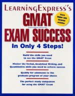 GMAT Exam Success in Only 4 Steps - Elizabeth L. Chesla