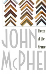 Pieces of the Frame - John McPhee