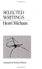 Selected Writings - Henri Michaux, Richard Ellmann