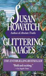 Glittering Images - Susan Howatch