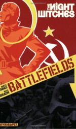 Battlefields, Volume 1: Night Witches - Garth Ennis, Russell Braun