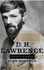 D. H. Lawrence: The Life of an Outsider - John Worthen