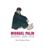 Diaries 1969-1979: The Python Years - Michael Palin