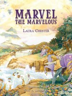 Marvel The Marvelous - Laura Chester