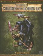 Children of the Horned Rat: A Guide to Skaven - Gary Astleford