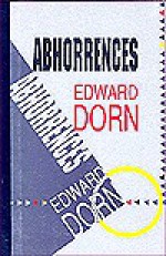 Abhorrences - Ed Dorn