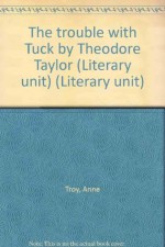 Trouble with Tuck - Teacher Guide by Novel Units, Inc. (Literary unit) - Novel Units, Inc.