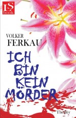 Ich bin kein Mörder (German Edition) - Volker Ferkau