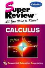 Calculus Super Review - Research & Education Association, Calculus Study Guides