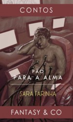 Pão para a alma - Sara Farinha, Rui Alex