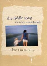 The Riddle Song and Other Rememberings - Rebecca McClanahan