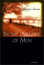 In the Absence of Men - Philippe Besson, Frank Wynne