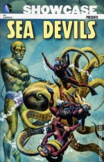 Showcase Presents: Sea Devils, Vol. 1 - Robert Kanigher, Russ Heath, Irv Novick