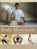 Body Movement for Inner Harmony: Natural Healing Handbook - Mark Evans