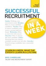 Successful Recruitment in a Week: Teach Yourself - Nigel Cumberland, Jenny Riley