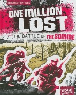 One Million Lost: The Battle Of The Somme (Edge Books) - Barbara J. Davis