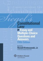 Siegel's Constitutional Law: Essay and Multiple-Choice Questions and Answers - Siegel