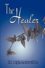 The Healer - Erin Leigh Mclauchlan