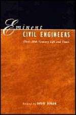 Eminent Civil Engineers: Their 20th Century Life and Times - David K. Doran