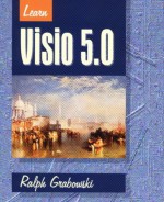 Learn VISIO 5 - Ralph Grabowski