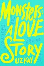 Monsters: A Love Story - Jennifer Quintenz;Pang-Ni Landrum;Amy Berg;Cherry Chevapravatdumrong;Akela Cooper;Liz Edwards;Jane Espenson;Shalisha Francis;Nadine Knight;Lisa Klink;Lauren LeFranc;Kam Miller;Jess Pineda;Lisa Randolph;Kay Reindl;Kira Snyder;Jeane Wong