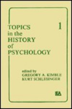 Topics In The History Of Psychology - Gregory A. Kimble