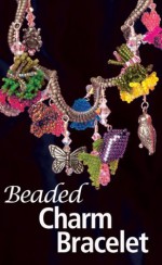 Beaded Charm Bracelet - Jean Power, Liz Thornton, Lynn Davy, Stephanie Stevens