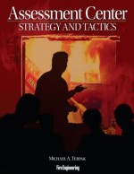 Assessment Center Strategy and Tactics - Michael Terpak