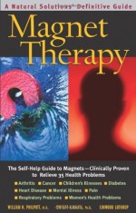 Magnet Therapy, Second Edition - William H. Philpott, Dwight K. Kalita