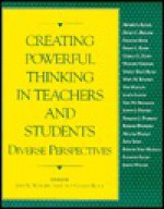 Creating Powerful Thinking in Teachers and Students: Diverse Perspectives - Cathy Collins Block