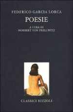 Poesie. Volume primo - Federico García Lorca, Norbert von Prellwitz