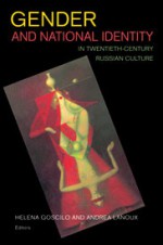 Gender and National Identity in Twentieth-Century Russian Culture - Helena Goscilo, Helena Goscilo