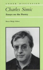 Charles Simic: Essays on the Poetry - Bruce Weigl