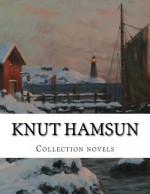 Knut Hamsun, Collection novels - Knut Hamsun, Paula Wiking, William W. Worster, Carl Christian Hyllested, George Egerton