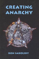 Creating Anarchy - Ron Sakolsky