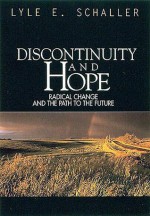 Discontinuity and Hope - Lyle E. Schaller