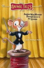 Angus MacMouse Brings Down the House - Linda Teitel, Linda Phillips Teitel, Guy Francis