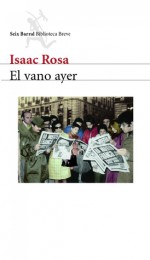 El vano ayer - Isaac Rosa