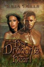 Her Dragon's Heart (Dragon Guard Series Book 8) - Julia Mills, Linda Boulanger, Lisa Miller, Alicia Carmical