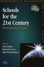 Schools for the 21st Century: Developing Best Practice (School Leadership & Management) - John West Burnham, Irene Dalton, Richard Fawcett, John West-Burnham