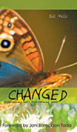 Changed: Experiencing God's Transforming Power - BILL MILLS